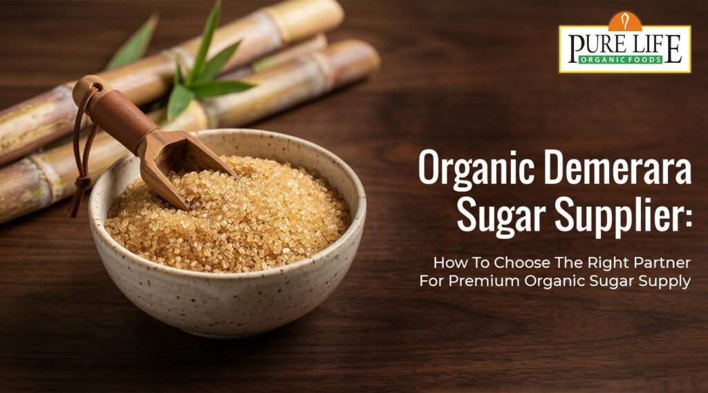 Organic Demerara Sugar Supplier: How to Choose the Right Partner for Premium Organic Sugar Supply
